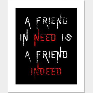 A Friend in Need Posters and Art